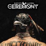 Kevin Gates: The Ceremony