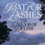 Bat for Lashes: The Dream of Delphi