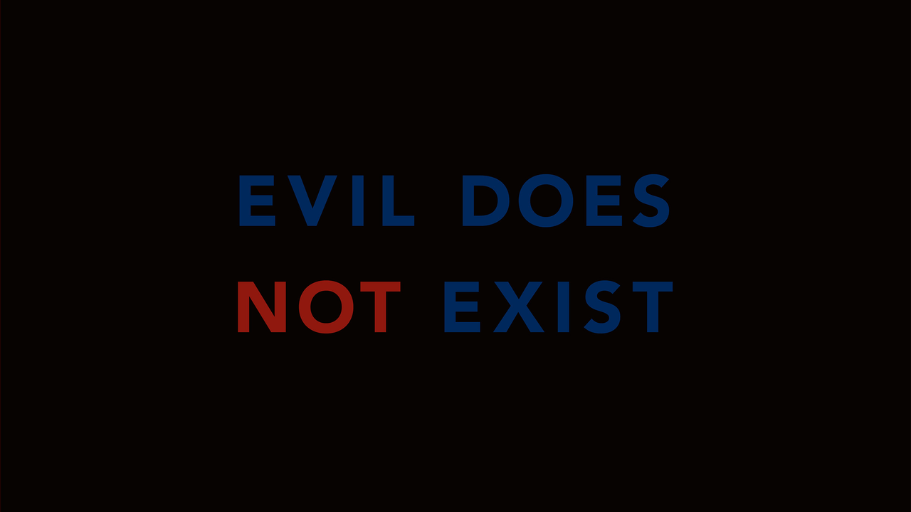 Evil does not exist