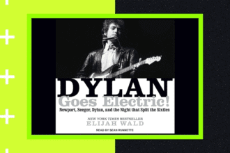 Dylan Goes Electric!: Newport, Seeger, Dylan, and the Night That Split the Sixties